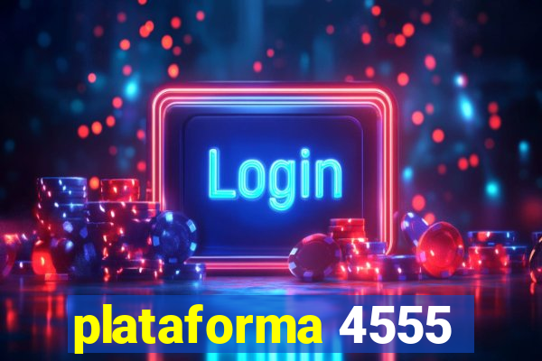 plataforma 4555